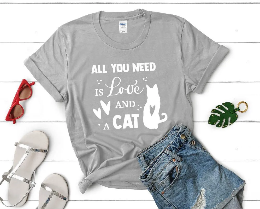 All You Need is Love and a Cat Woman T Shirt.