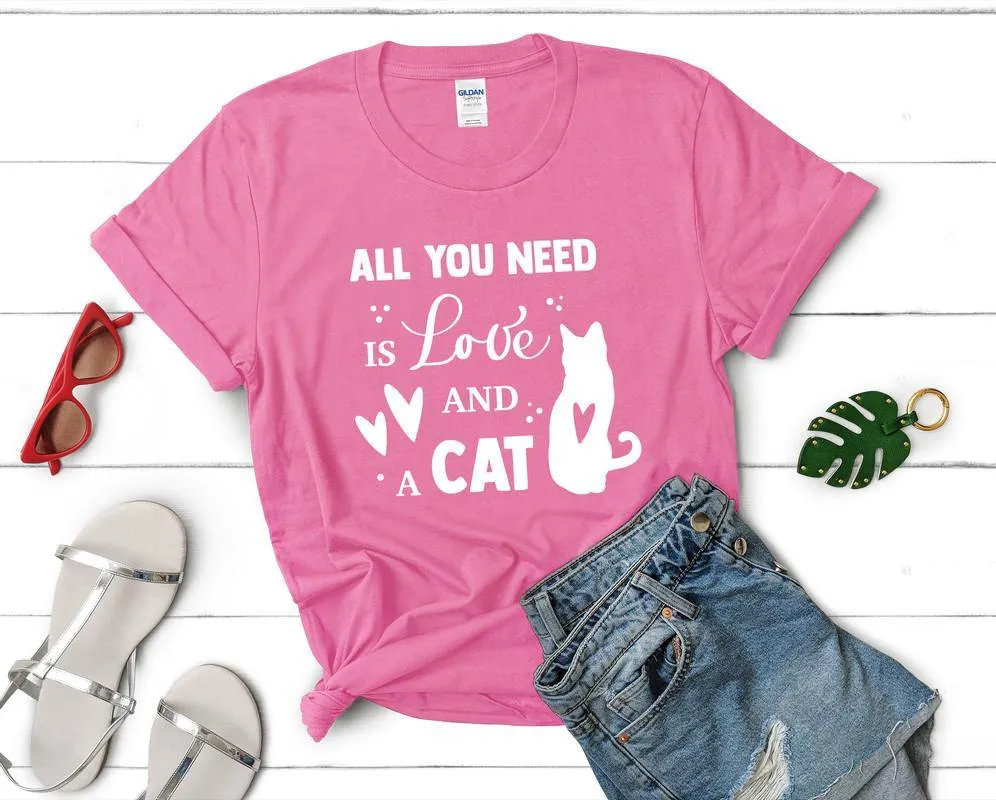 All You Need is Love and a Cat Woman T Shirt.