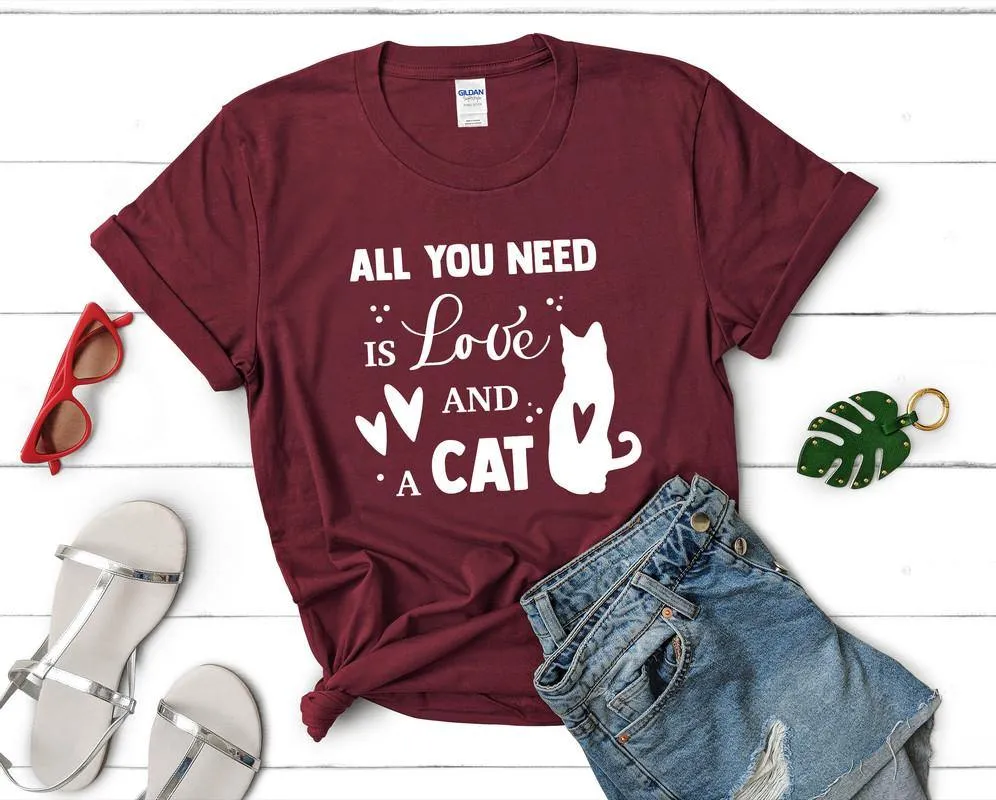 All You Need is Love and a Cat Woman T Shirt.