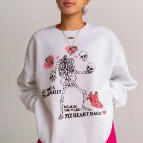 ARE YOU A TREADMILL? BEACUSE YOU MAKE MY HEART RACE- CREWNECK