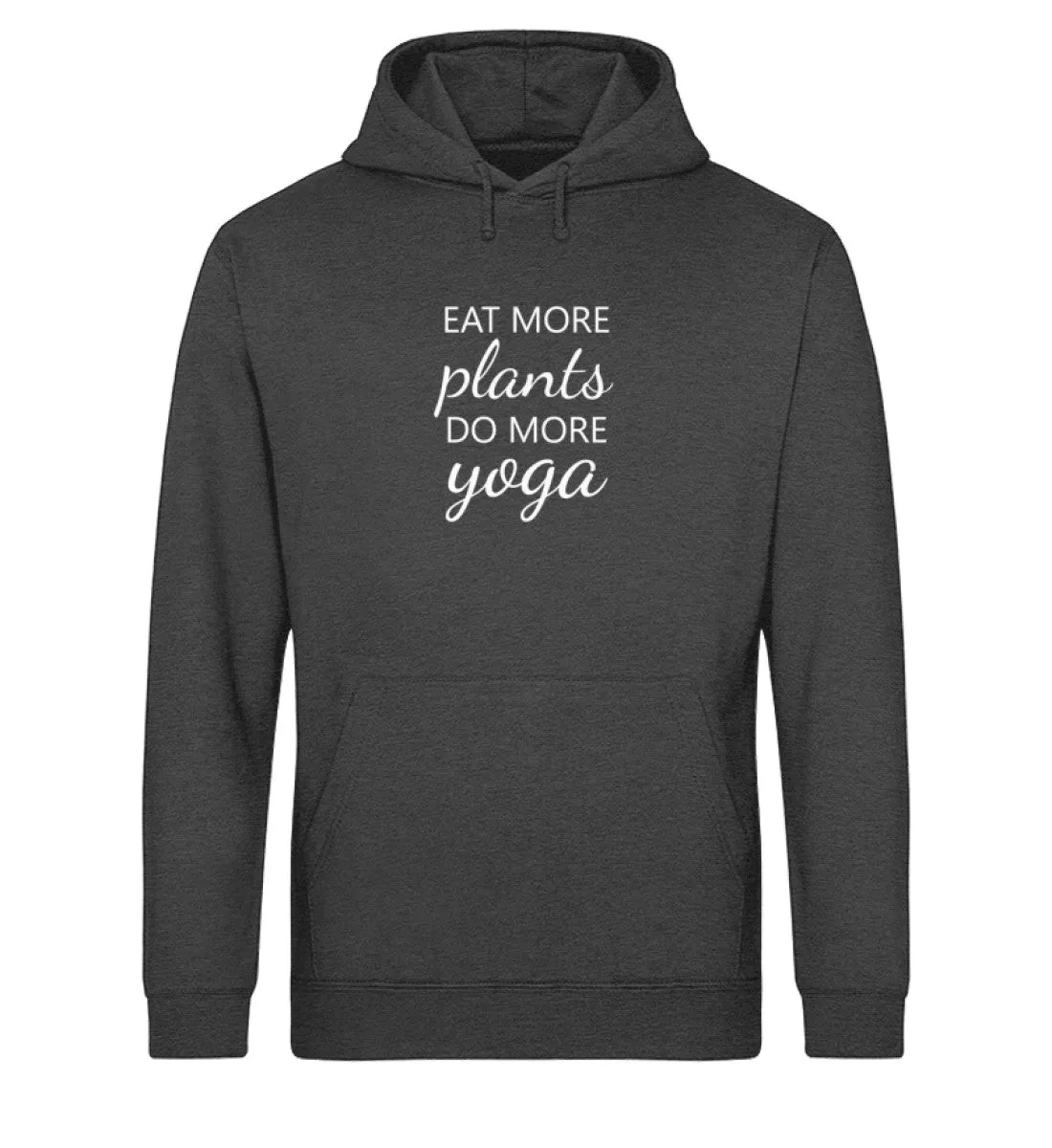 Eat more plants do more yoga Bio Hoodie Unisex