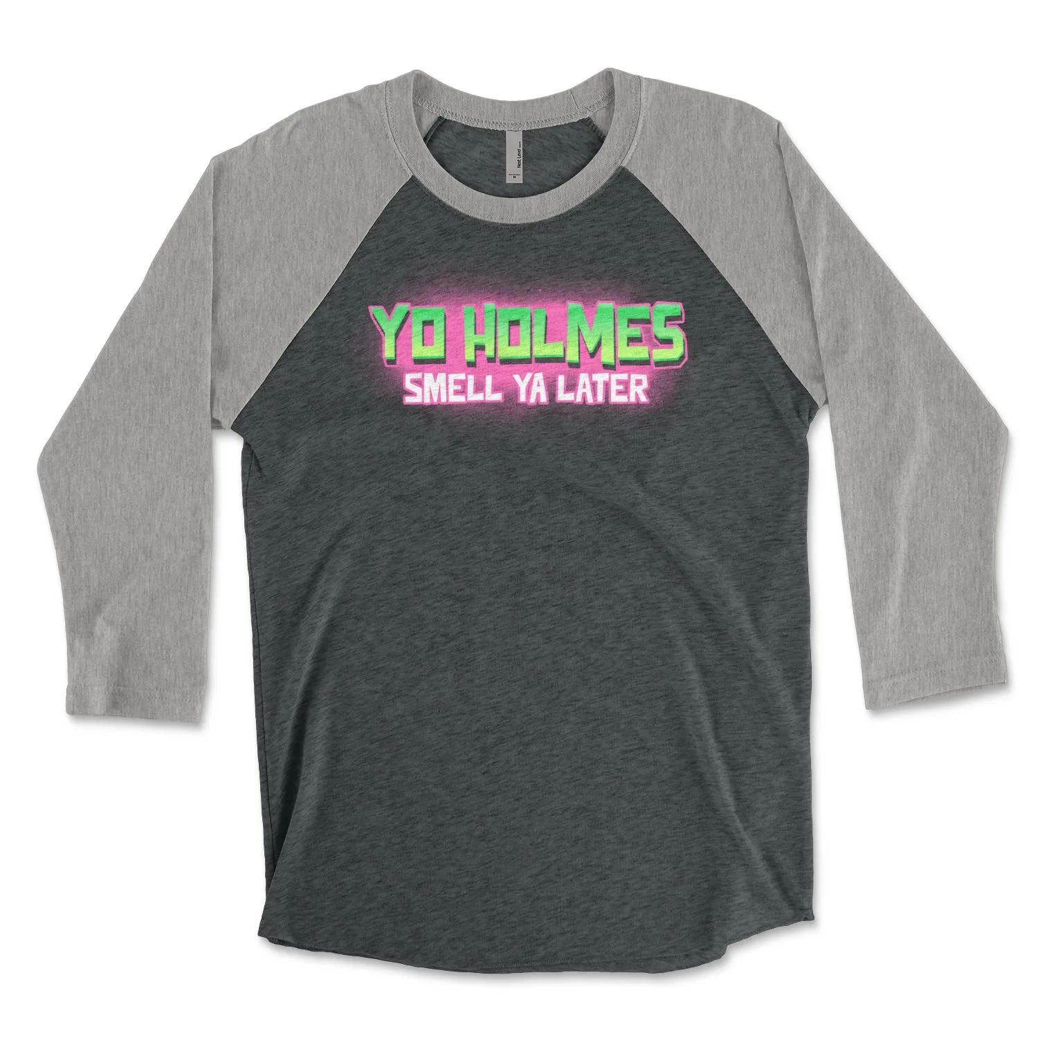 Yo Holmes Smell Ya Later! Raglan Tee